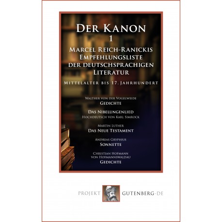 Der Kanon 1. Marcel Reich-Ranickis Empfehlungsliste der deutschsprachigen Literatur. Band I: Mittelalter bis 17. Jahrhundert